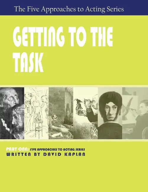 Getting to the Task, Part One of The Five Approaches to Acting Series - Paperback