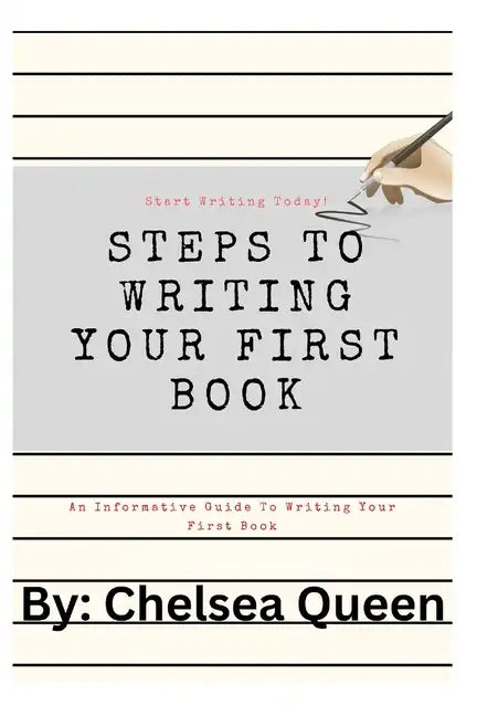 Steps To Writing Your First Book: A Step By Step Guide - Paperback