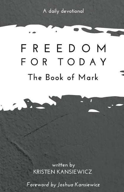 Freedom For Today: The Book of Mark - Paperback