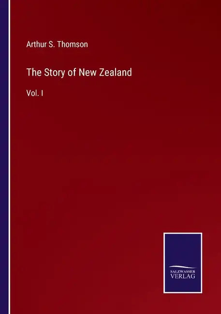 The Story of New Zealand: Vol. I - Paperback