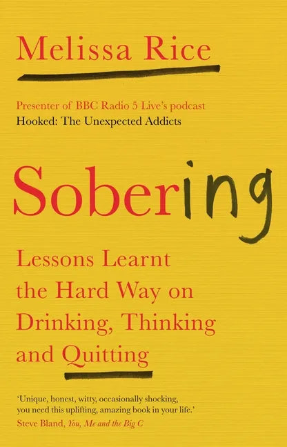 Sobering: Lessons Learnt the Hard Way on Drinking, Thinking and Quitting - Paperback