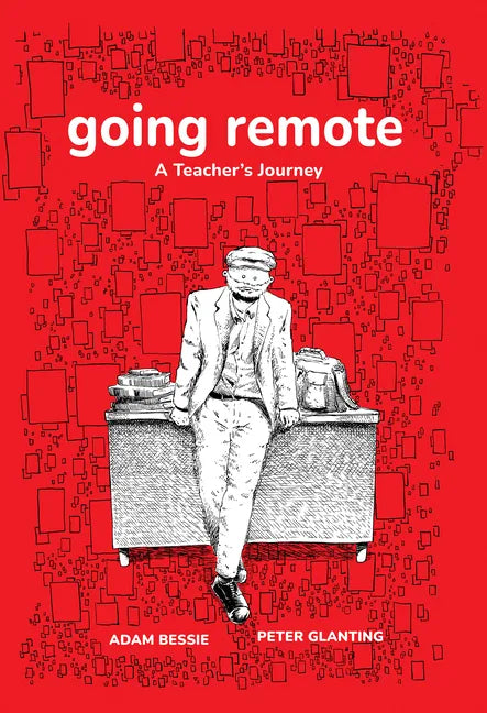 Going Remote: A Teacher's Journey - Paperback