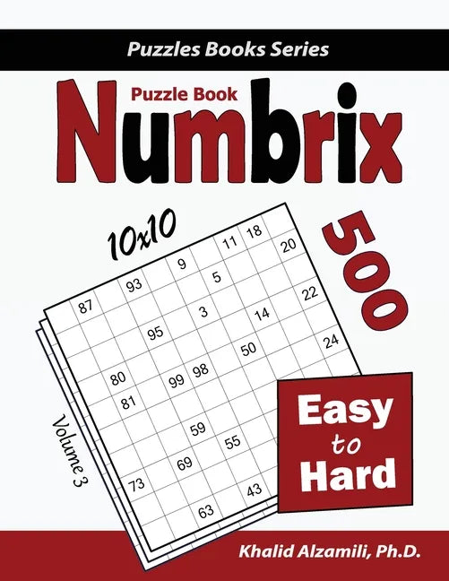 Numbrix Puzzle Book: 500 Easy to Hard (10x10) - Paperback