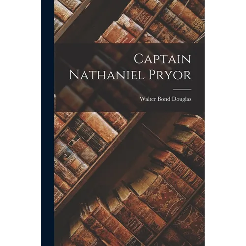 Captain Nathaniel Pryor - Paperback
