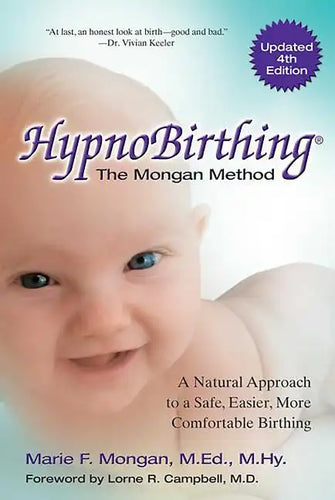 Hypnobirthing: A Natural Approach to a Safe, Easier, More Comfortable Birthing - Paperback