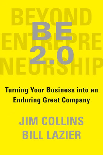 Be 2.0 (Beyond Entrepreneurship 2.0): Turning Your Business Into an Enduring Great Company - Hardcover