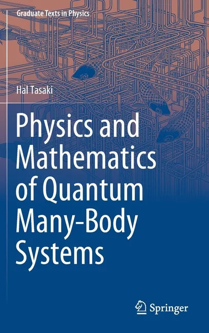 Physics and Mathematics of Quantum Many-Body Systems - Hardcover