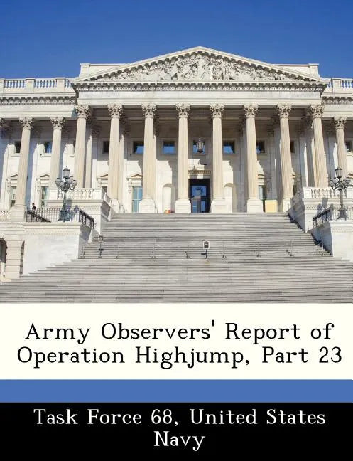 Army Observers' Report of Operation Highjump, Part 23 - Paperback