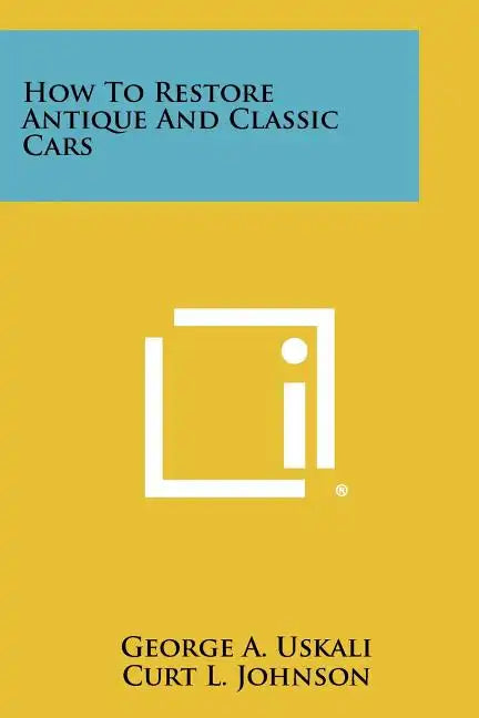 How To Restore Antique And Classic Cars - Paperback