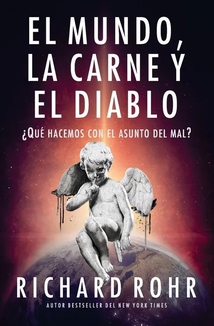 El mundo, la carne y el Diablo: ¿Qué hacemos con el asunto del mal? - Paperback