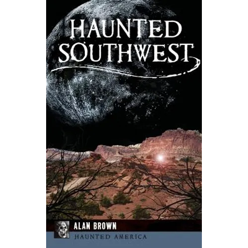 Haunted Southwest - Hardcover