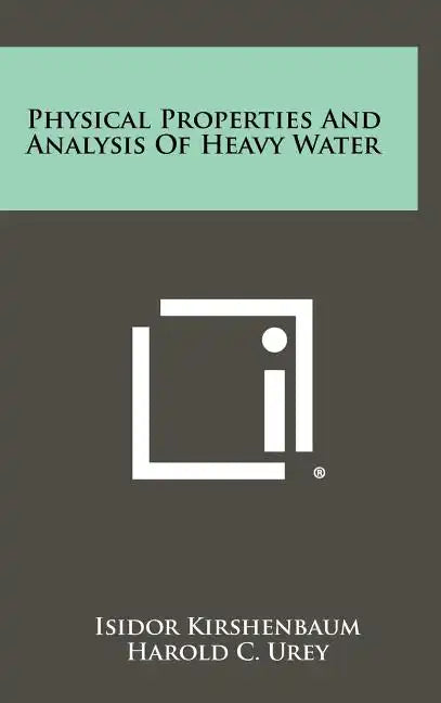 Physical Properties And Analysis Of Heavy Water - Hardcover
