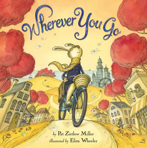 Wherever You Go - Hardcover