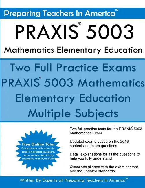 PRAXIS 5003 Mathematics Elementary Education: PRAXIS II - Elementary Education Multiple Subjects Exam 5001 - Paperback