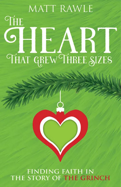 The Heart That Grew Three Sizes: Finding Faith in the Story of the Grinch - Paperback