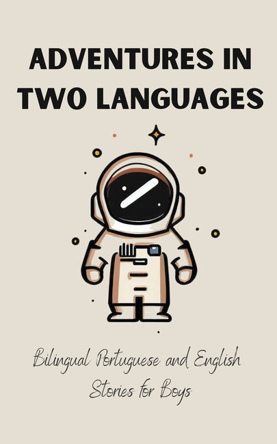 Adventures in Two Languages: Bilingual Portuguese and English Stories for Boys - Paperback