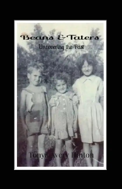 Beans & Taters: Uncovering the Past - Paperback