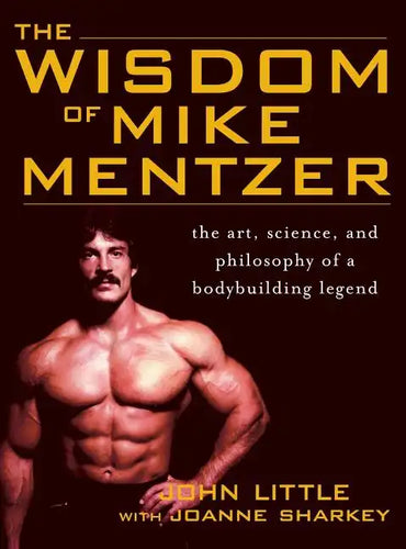 Wisdom of Mike Mentzer - Hardcover