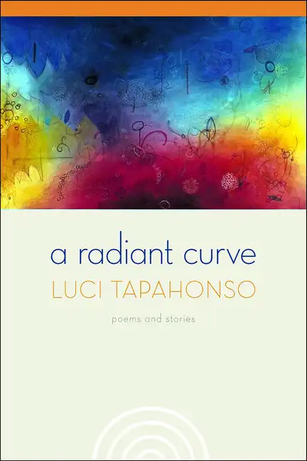 A Radiant Curve: Poems and Stories Volume 64 - Paperback