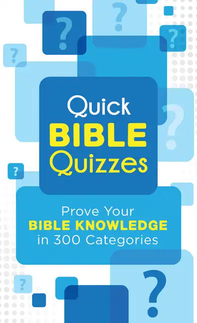 Quick Bible Quizzes: Prove Your Bible Knowledge in 300 Categories - Paperback