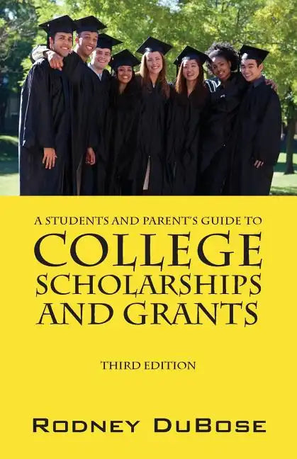 A Students and Parent's Guide to College Scholarships and Grants - Paperback