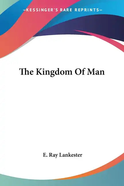 The Kingdom Of Man - Paperback