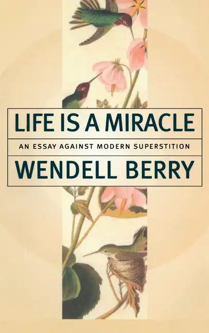 Life is a Miracle: An Essay Against Modern Superstition - Paperback