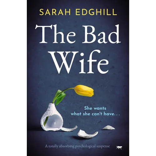 The Bad Wife: A totally absorbing pyschological suspense - Paperback