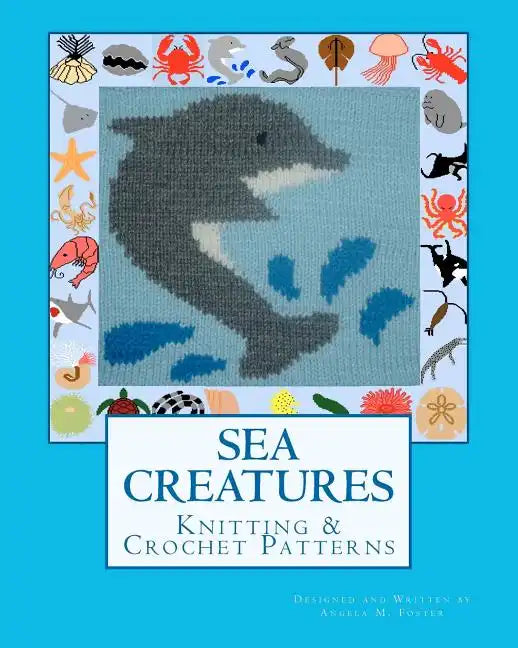 SEA CREATURES Knitting & Crochet Patterns - Paperback