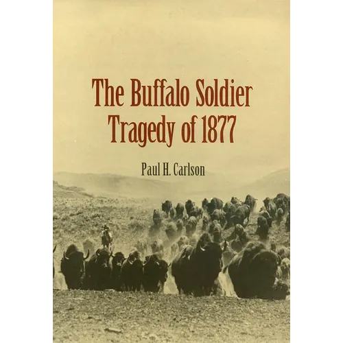 The Buffalo Soldier Tragedy of 1877 - Paperback