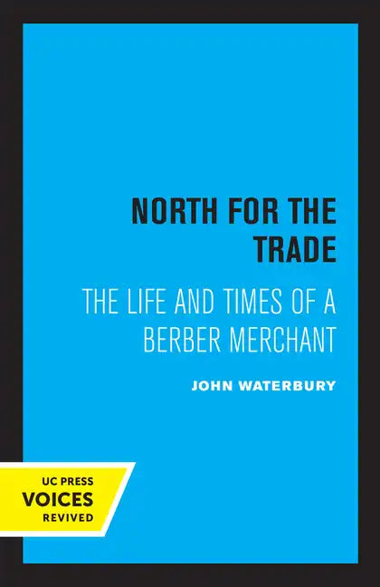 North for the Trade: The Life and Times of a Berber Merchant - Paperback