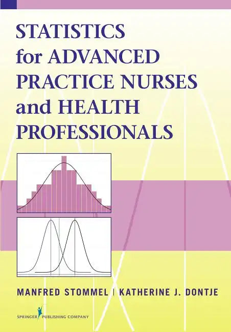 Statistics for Advanced Practice Nurses and Health Professionals - Paperback