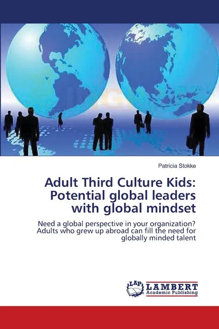 Adult Third Culture Kids: Potential global leaders with global mindset - Paperback