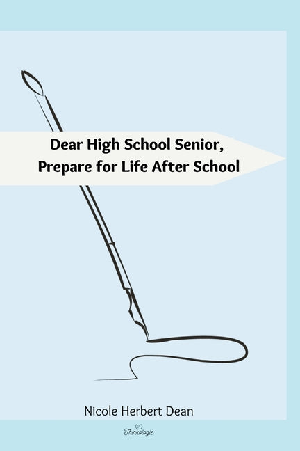 Dear High School Senior: Prepare for Life After High School - Paperback