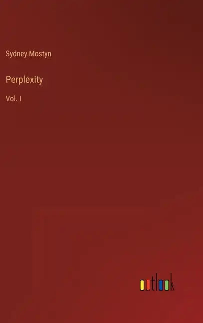 Perplexity: Vol. I - Hardcover