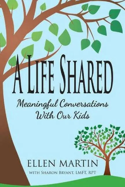 A Life Shared: Meaningful Conversations with Our Kids - Paperback