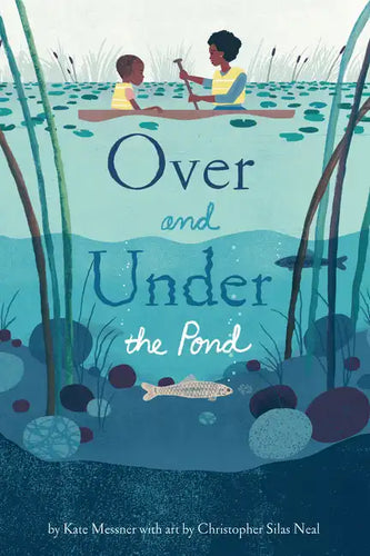 Over and Under the Pond: (Environment and Ecology Books for Kids, Nature Books, Children's Oceanography Books, Animal Books for Kids) - Hardcover