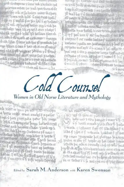 The Cold Counsel: The Women in Old Norse Literature and Myth - Paperback