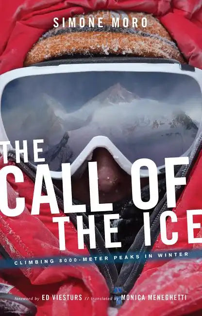 The Call of Ice: Climbing 8000-Meter Peaks in Winter - Paperback