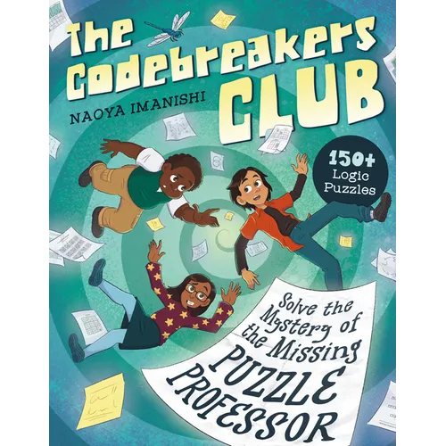 The Codebreakers Club: 150+ Logic Puzzles to Solve the Mystery of the Missing Puzzle Professor - Paperback