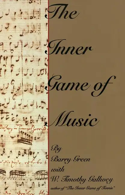 The Inner Game of Music - Hardcover