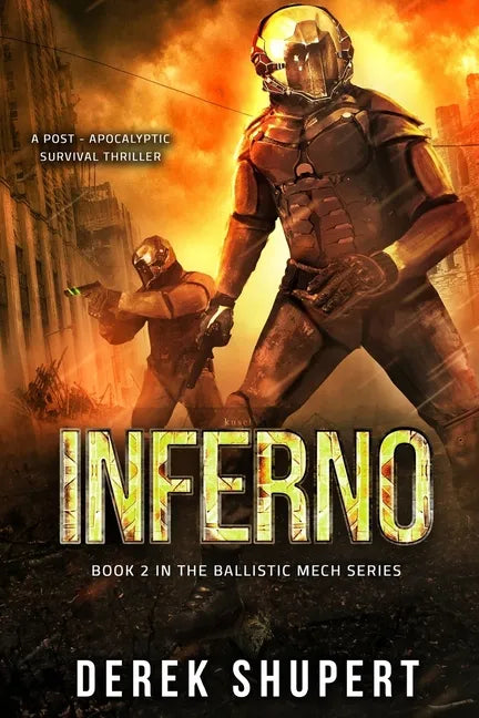 Inferno: A Post-Apocalyptic Survival Thriller (Book 2 in the Ballistic Mech Series) - Paperback