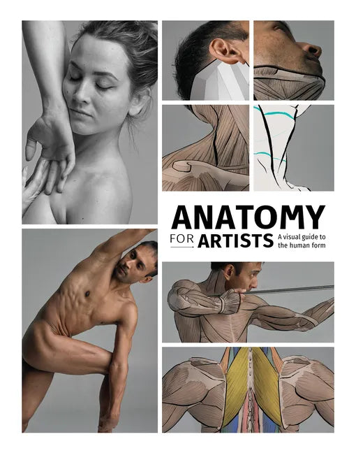 Anatomy for Artists: A Visual Guide to the Human Form - Hardcover