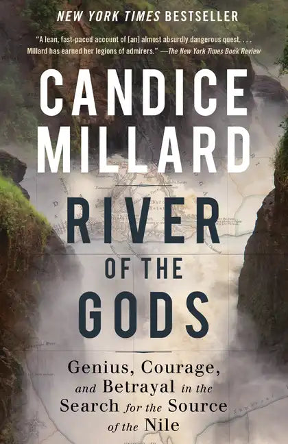 River of the Gods: Genius, Courage, and Betrayal in the Search for the Source of the Nile - Paperback