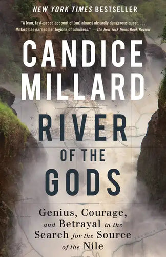 River of the Gods: Genius, Courage, and Betrayal in the Search for the Source of the Nile - Paperback