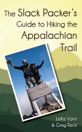 The Slack Packer's Guide to Hiking the Appalachian Trail - Paperback