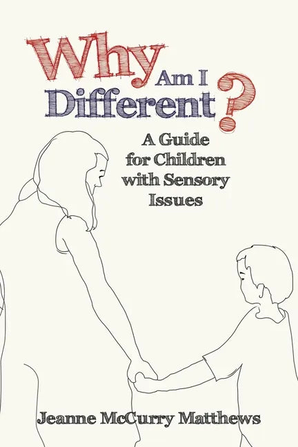 Why Am I Different?: A Guide for Children with Sensory Issues - Paperback