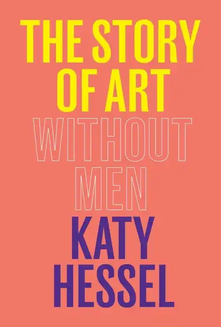 The Story of Art Without Men - Hardcover