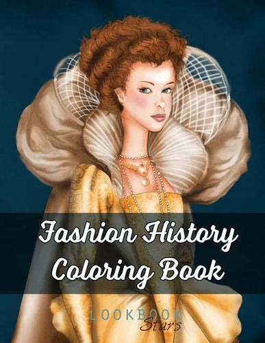 Fashion History Coloring Book: An Adult Coloring Book with Coloring Examples featuring Vintage Style Illustrations from Medieval Costumes to Modern F - Paperback