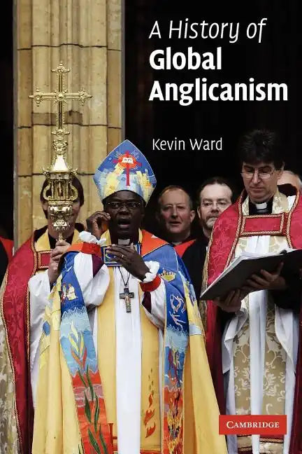 A History of Global Anglicanism - Paperback